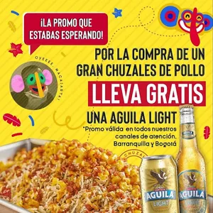 Gran Chuzales Pollo+Gratis Aguila Light