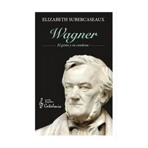 Wagner El genio y su condena