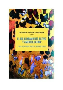EL NO ALINEAMIENTO ACTIVO Y AMÉRICA LATINA. UNA DOCTRINA PARA EL NUEVO SIGLO