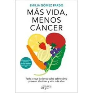Más vida, menos cáncer - Emilia Gómez Pardo