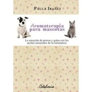Aromaterapia para mascotas - Paula Ibañez