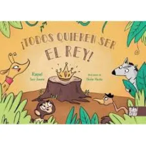 ¡Todos quieren ser el Rey! - Raquel Sanz Jimeno