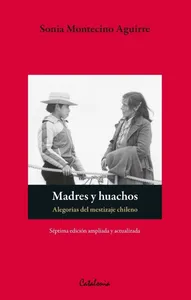 Madres y huachos - Sonia Motecino Aguirre