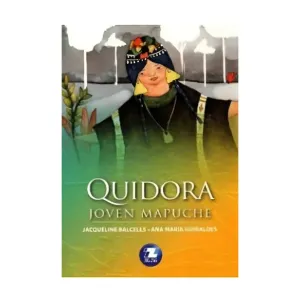 Quidora, joven mapuche - Jacqueline Balcells, Ana María Guiraldes